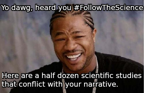 #FollowTheScience

https://www.biorxiv.org/content/10.1101/2021.08.22.457114v1
https://journals.plos.org/plosone/article?id=10.1371/journal.pone.0239566
https://www.medrxiv.org/content/10.1101/2021.08.19.21262139v1
https://www.medrxiv.org/content/10.1101/2021.08.24.21262415v1
https://www.sciencedirect.com/science/article/abs/pii/S0306987721001419?via=ihub
https://www.nejm.org/doi/full/10.1056/NEJMoa2110475