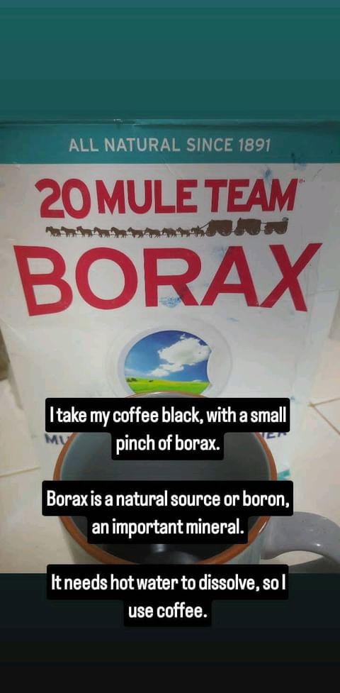 I take my coffee black with a small pinch of borax. Borax is a natural source of boron, an important mineral. It needs hot water to dissolve, so I use my coffee.

To clarify, don't do this every time. Recommended daily dosage that I've read is 1/4 tsp for men and 1/8 tsp for women. It can raise testosterone, which is why the difference, but don't fear ladies; a little will help you!

#holistichealth #healthyfood #coffee #natural #lowcarb #carnivore #keto #testosterone