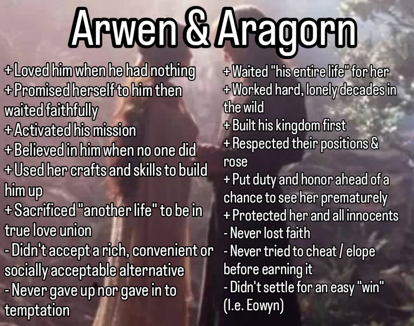There's so much to learn from LOTR. So many strong characters modeling excellence. Every time I read it I notice something new and true.

This time, it really struck me how Aragorn and Arwen spent the long decades of their engagement, before their victorious wedding. They are truly excellent role models for divine feminine and masculine union.

#lotr #aragorn #arwen #lordoftherings #divineunion #divinefeminine #divinemasculine #truelove